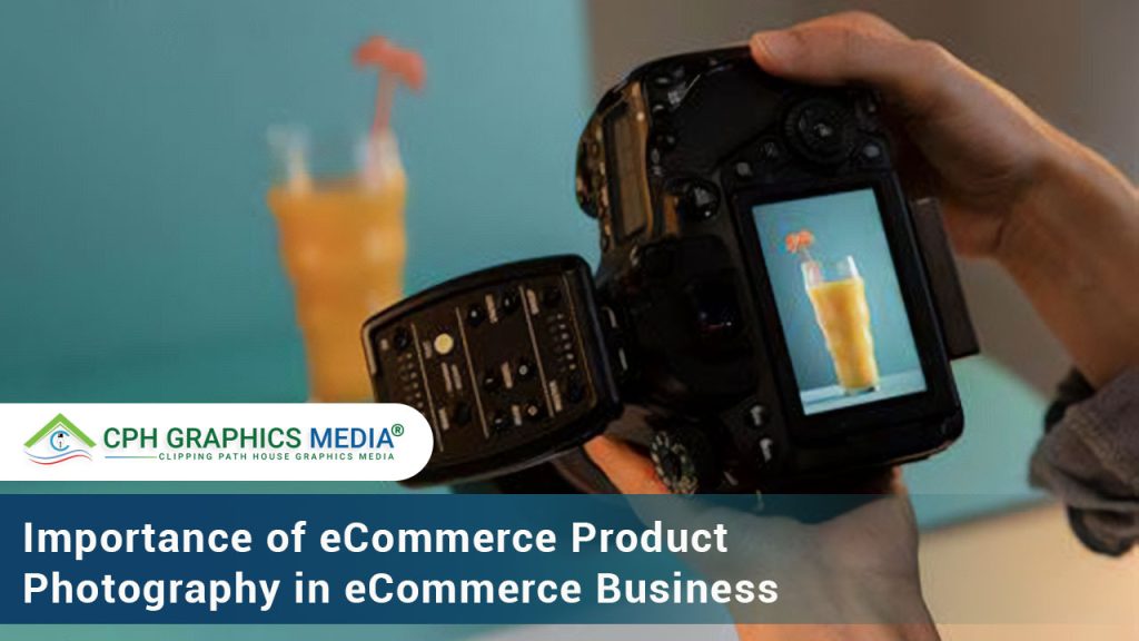 Importance of eCommerce Product Photography In eCommerce Business
